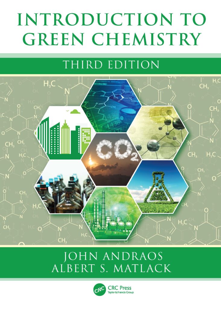Introduction to Green Chemistry book by John Andraos and Albert S. Matlack