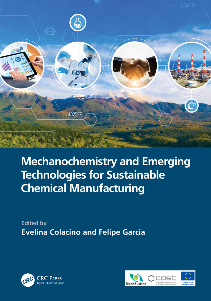 Mechanochemistry and Emerging Technologies for Sustainable Chemical Manufacturing book by Evelina Colcino and Felipe Garcia